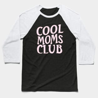 Cool moms club Baseball T-Shirt